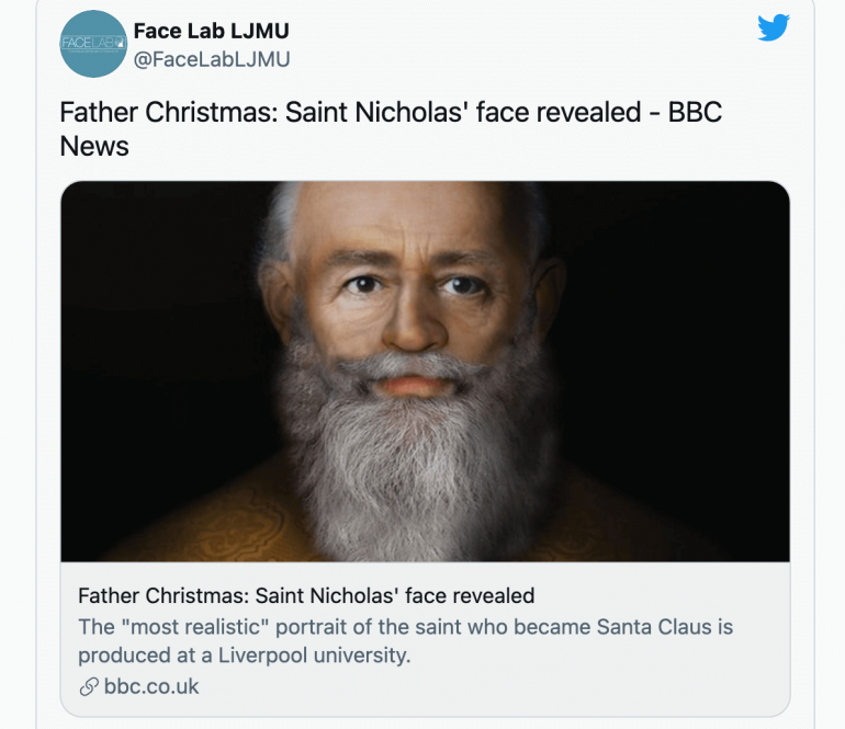 Scientists reconstructed the face of St. Nicholas – here’s what they found Scientists at a university in Liverpool unveiled what they say is the most realistic portrait ever created of St. Nicholas of Myra, the popular 4th century bishop best known as the inspiration for the modern-day figure of Santa Claus.