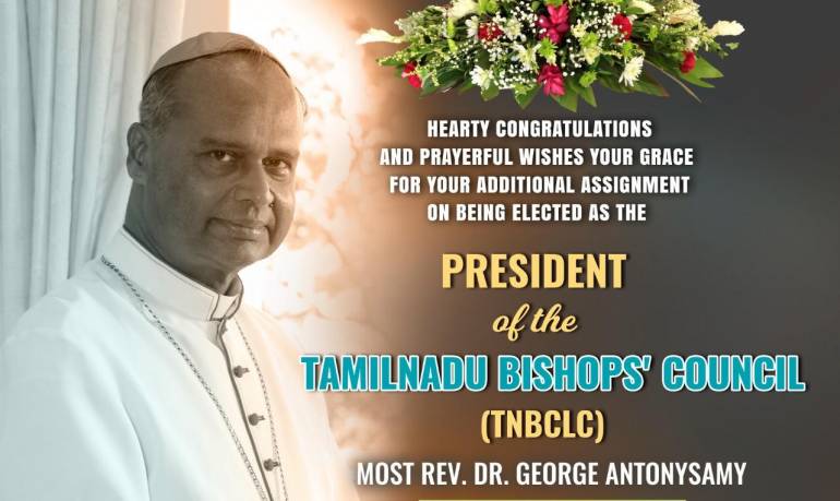 Archbishop George Antonysamy of Madras-Mylapore was elected as the president of Tamil Nadu Bishop's Council (TNBC) and Tamil Nadu Latin Bishop's Council (TNLBC) during a meeting held on March 3 at Pillar, Madurai, south India.