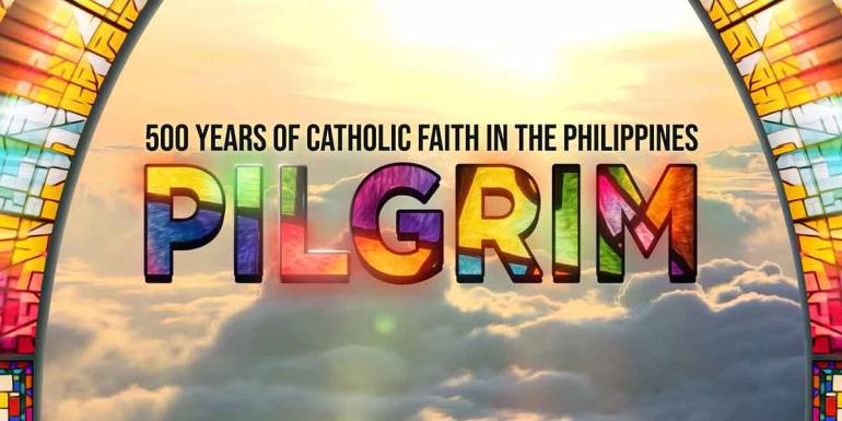 Pilgrim- 500 years of Catholic Faith in the Philippines