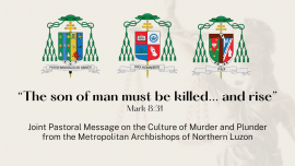 The Bishops of the Philippines offered a pastoral message to resist with courage, stand up for God and bear witness to truth amid the prevailing culture of murder and plunder.